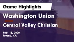 Washington Union  vs Central Valley Christian Game Highlights - Feb. 18, 2020