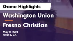 Washington Union  vs Fresno Christian Game Highlights - May 8, 2021