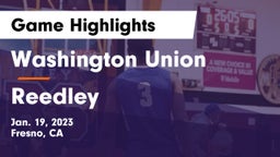 Washington Union  vs Reedley  Game Highlights - Jan. 19, 2023