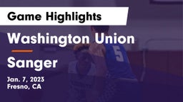 Washington Union  vs Sanger  Game Highlights - Jan. 7, 2023