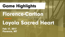 Florence-Carlton  vs Loyola Sacred Heart  Game Highlights - Feb 17, 2017