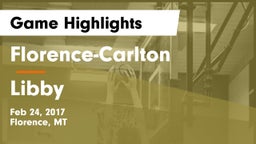 Florence-Carlton  vs Libby Game Highlights - Feb 24, 2017