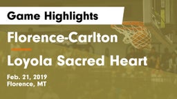 Florence-Carlton  vs Loyola Sacred Heart  Game Highlights - Feb. 21, 2019