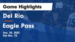 Del Rio  vs Eagle Pass Game Highlights - Jan. 20, 2023