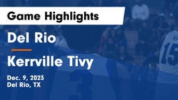 Del Rio  vs Kerrville Tivy Game Highlights - Dec. 9, 2023
