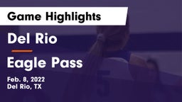 Del Rio  vs Eagle Pass  Game Highlights - Feb. 8, 2022