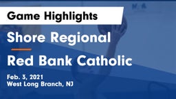 Shore Regional  vs Red Bank Catholic  Game Highlights - Feb. 3, 2021