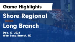 Shore Regional  vs Long Branch  Game Highlights - Dec. 17, 2021