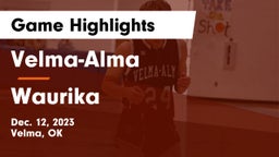 Velma-Alma  vs Waurika  Game Highlights - Dec. 12, 2023