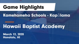 Kamehameha Schools - Kapalama vs Hawaii Baptist Academy Game Highlights - March 12, 2020