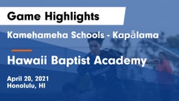 Kamehameha Schools - Kapalama vs Hawaii Baptist Academy Game Highlights - April 20, 2021