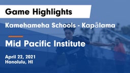 Kamehameha Schools - Kapalama vs Mid Pacific Institute Game Highlights - April 22, 2021