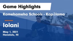 Kamehameha Schools - Kapalama vs Iolani  Game Highlights - May 1, 2021