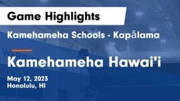 Kamehameha Schools - Kapalama vs Kamehameha Hawai'i  Game Highlights - May 12, 2023