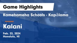 Kamehameha Schools - Kapalama vs Kalani  Game Highlights - Feb. 23, 2024