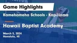 Kamehameha Schools - Kapalama vs Hawaii Baptist Academy Game Highlights - March 5, 2024