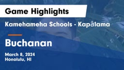 Kamehameha Schools - Kapalama vs Buchanan  Game Highlights - March 8, 2024