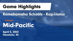 Kamehameha Schools - Kapalama vs Mid-Pacific Game Highlights - April 5, 2024
