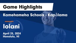 Kamehameha Schools - Kapalama vs Iolani  Game Highlights - April 25, 2024