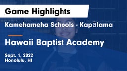 Kamehameha Schools - Kapalama vs Hawaii Baptist Academy Game Highlights - Sept. 1, 2022