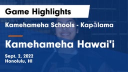 Kamehameha Schools - Kapalama vs Kamehameha Hawai'i  Game Highlights - Sept. 2, 2022