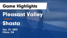 Pleasant Valley  vs Shasta  Game Highlights - Jan. 27, 2022