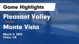 Pleasant Valley  vs Monte Vista  Game Highlights - March 4, 2023