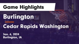 Burlington  vs Cedar Rapids Washington  Game Highlights - Jan. 6, 2024