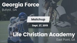 Matchup: Georgia Force vs. Life Christian Academy  2019