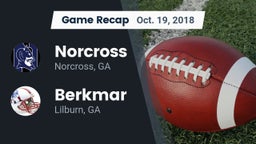 Recap: Norcross  vs. Berkmar  2018
