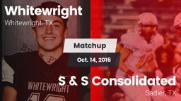 Matchup: Whitewright High vs. S & S Consolidated  2016