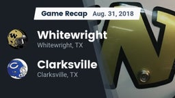 Recap: Whitewright  vs. Clarksville  2018