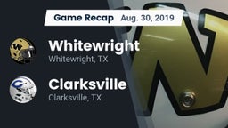 Recap: Whitewright  vs. Clarksville  2019