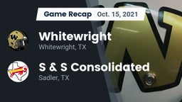 Recap: Whitewright  vs. S & S Consolidated  2021