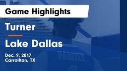 Turner  vs Lake Dallas  Game Highlights - Dec. 9, 2017
