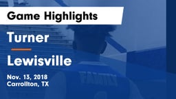 Turner  vs Lewisville  Game Highlights - Nov. 13, 2018
