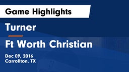 Turner  vs Ft Worth  Christian Game Highlights - Dec 09, 2016