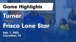 Turner  vs Frisco Lone Star  Game Highlights - Feb. 7, 2023