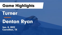 Turner  vs Denton Ryan  Game Highlights - Jan. 8, 2022