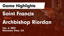 Saint Francis  vs Archbishop Riordan  Game Highlights - Jan. 6, 2024