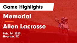 Memorial  vs Allen Lacrosse  Game Highlights - Feb. 26, 2023