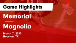 Memorial  vs Magnolia Game Highlights - March 7, 2023