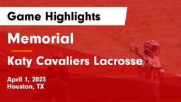 Memorial  vs Katy Cavaliers Lacrosse  Game Highlights - April 1, 2023