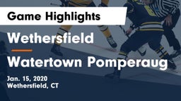 Wethersfield  vs Watertown Pomperaug Game Highlights - Jan. 15, 2020
