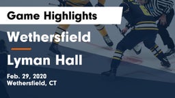 Wethersfield  vs Lyman Hall Game Highlights - Feb. 29, 2020