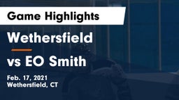 Wethersfield  vs vs EO Smith Game Highlights - Feb. 17, 2021