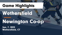 Wethersfield  vs Newington Co-op Game Highlights - Jan. 7, 2023