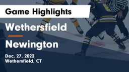 Wethersfield  vs Newington  Game Highlights - Dec. 27, 2023
