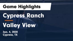Cypress Ranch  vs Valley View  Game Highlights - Jan. 4, 2020