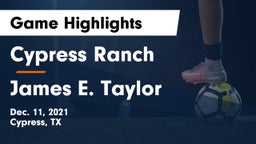 Cypress Ranch  vs James E. Taylor  Game Highlights - Dec. 11, 2021